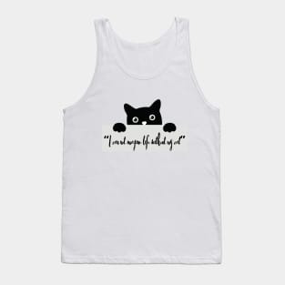 I CAN'T IMAGINE LIFE WITHOUT MY CAT! Kitty Tank Top